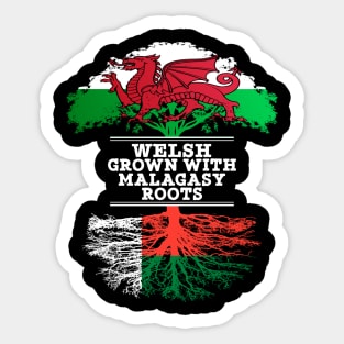 Welsh Grown With Malagasy Roots - Gift for Malagasy With Roots From Madagascar Sticker